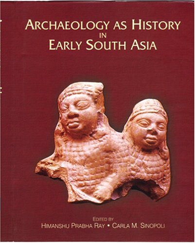 Archaeology as History in Early South Asia